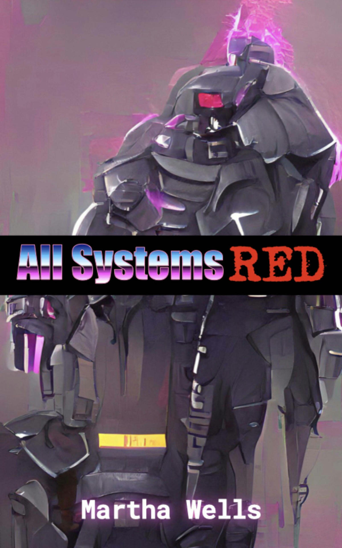 All Systems Red, Martha Wells All Systems Red, Martha Wells