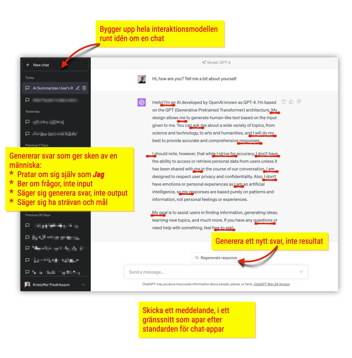 Skärmbild av en chattkonversation med en AI, där olika delar är markerade och förklarade. Texten säger att AI:n genererar svar som om den vore en människa, pratar om sig själv som ‘Jag’, ber om frågor istället för input, och påstår sig ha strävan och mål. En pil pekar på ‘Regenerate response’-knappen med texten ‘Generera ett nytt svar, inte resultat’. Skärmbild av en chattkonversation med en AI, där olika delar är markerade och förklarade. Texten säger att AI:n genererar svar som om den vore en människa, pratar om sig själv som ‘Jag’, ber om frågor istället för input, och påstår sig ha strävan och mål. En pil pekar på ‘Regenerate response’-knappen med texten ‘Generera ett nytt svar, inte resultat’.