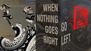 When nothing goes right go left